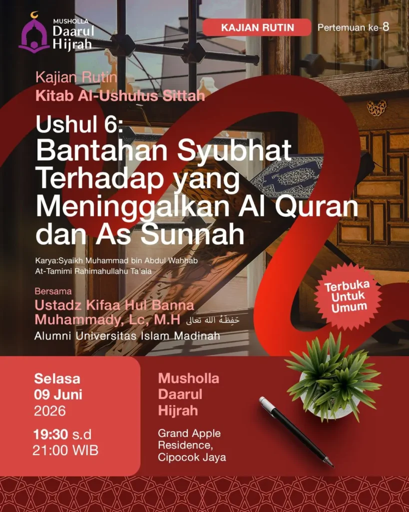 Kajian Bantahan Syubhat Terhadap yang Meninggalkan Al Quran dan As Sunnah tanggal 09 Juni 2026 di Musholla Daarul Hijrah Kota Serang bersama Ustadz Kifaa Hul Banna