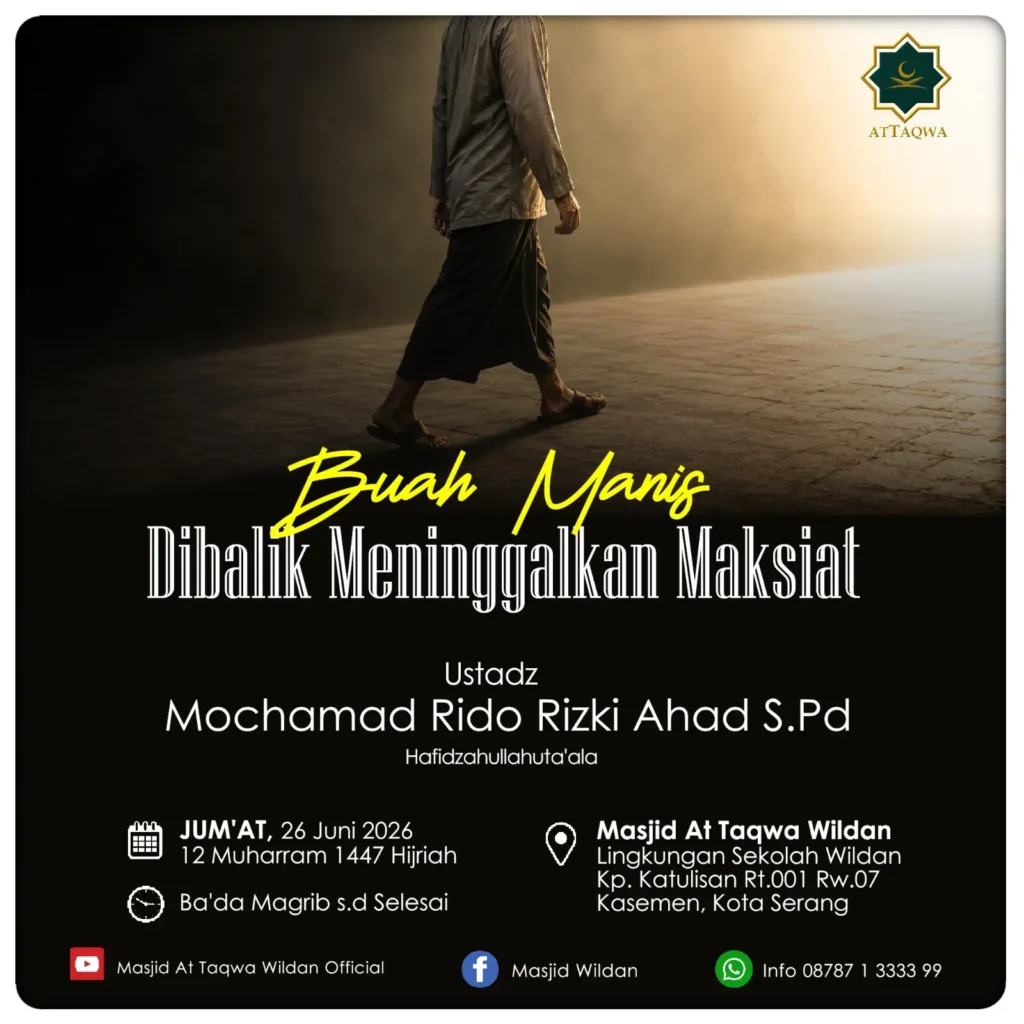 Kajian Buah Manis dibalik Meninggalkan Maksiat tanggal 26 Juni 2026 di Masjid At Taqwa Wildan Kota Serang bersama Ustadz Mochammad Ridho Rizky Ahad