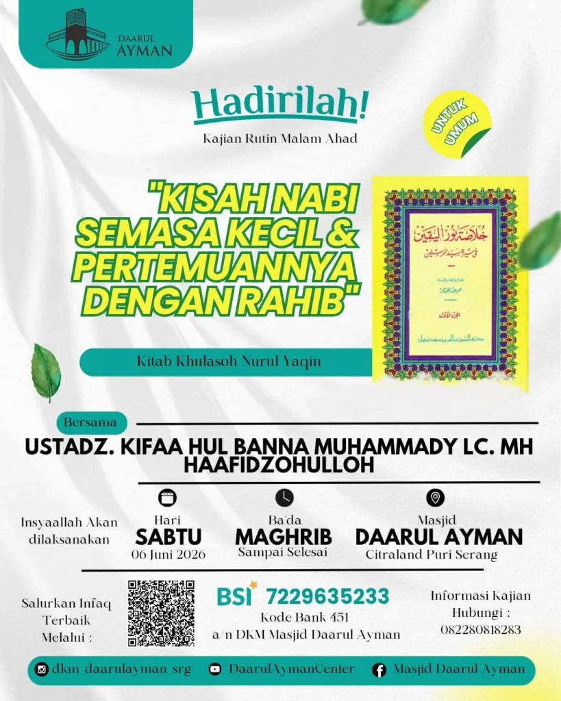 Kajian Kisah Nabi Semasa Kecil & Pertemuannya dengan Rahib tanggal 06 Juni 2026 di Masjid Daarul Ayman Kota Serang bersama Ustadz Kifaa Hul Banna