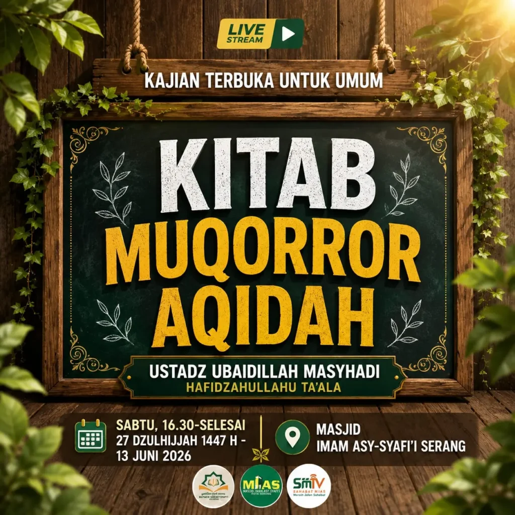 Kajian Kitab Muqorror Aqidah tanggal 13 Juni 2026 di Masjid Imam Syafii Kota Serang bersama Ustadz Ubaidillah Masyhadi
