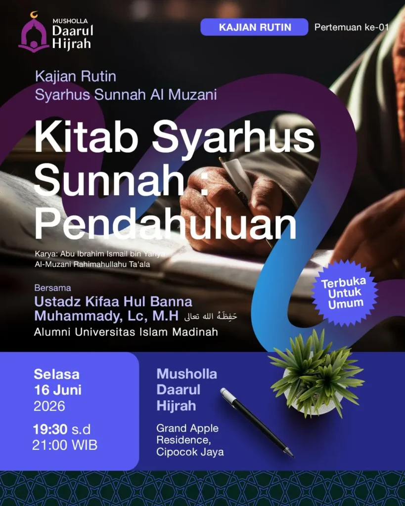 Kajian Kitab Syarhus Sunnah : Pendahuluan tanggal 16 Juni 2026 di Musholla Daarul Hijrah Grand Apple Kota Serang bersama Ustadz Kifaa Hul Banna