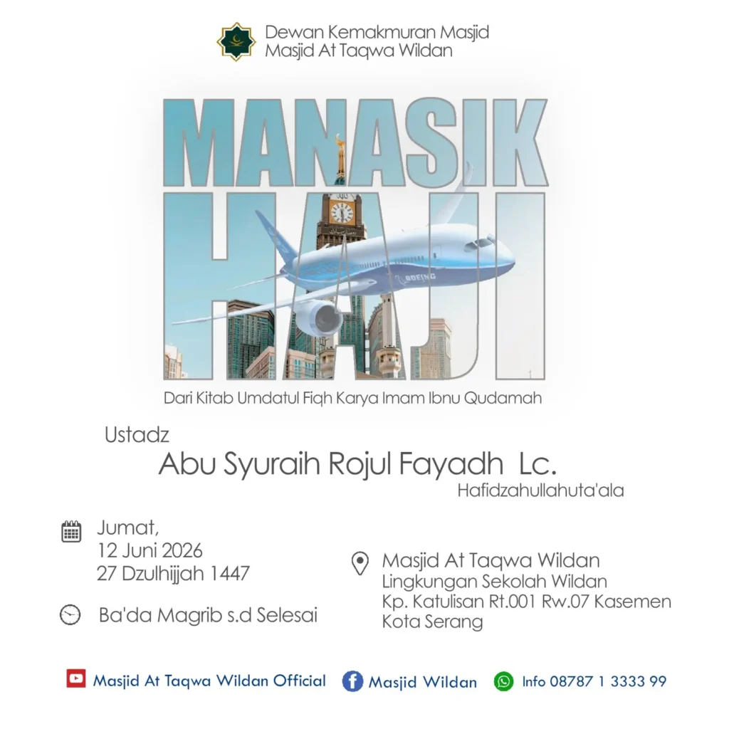 Kajian Manasik Haji tanggal 12 Juni 2026 di Masjid At Taqwa Wildan Kota Serang bersama Ustadz Abu Syuraih Rojul