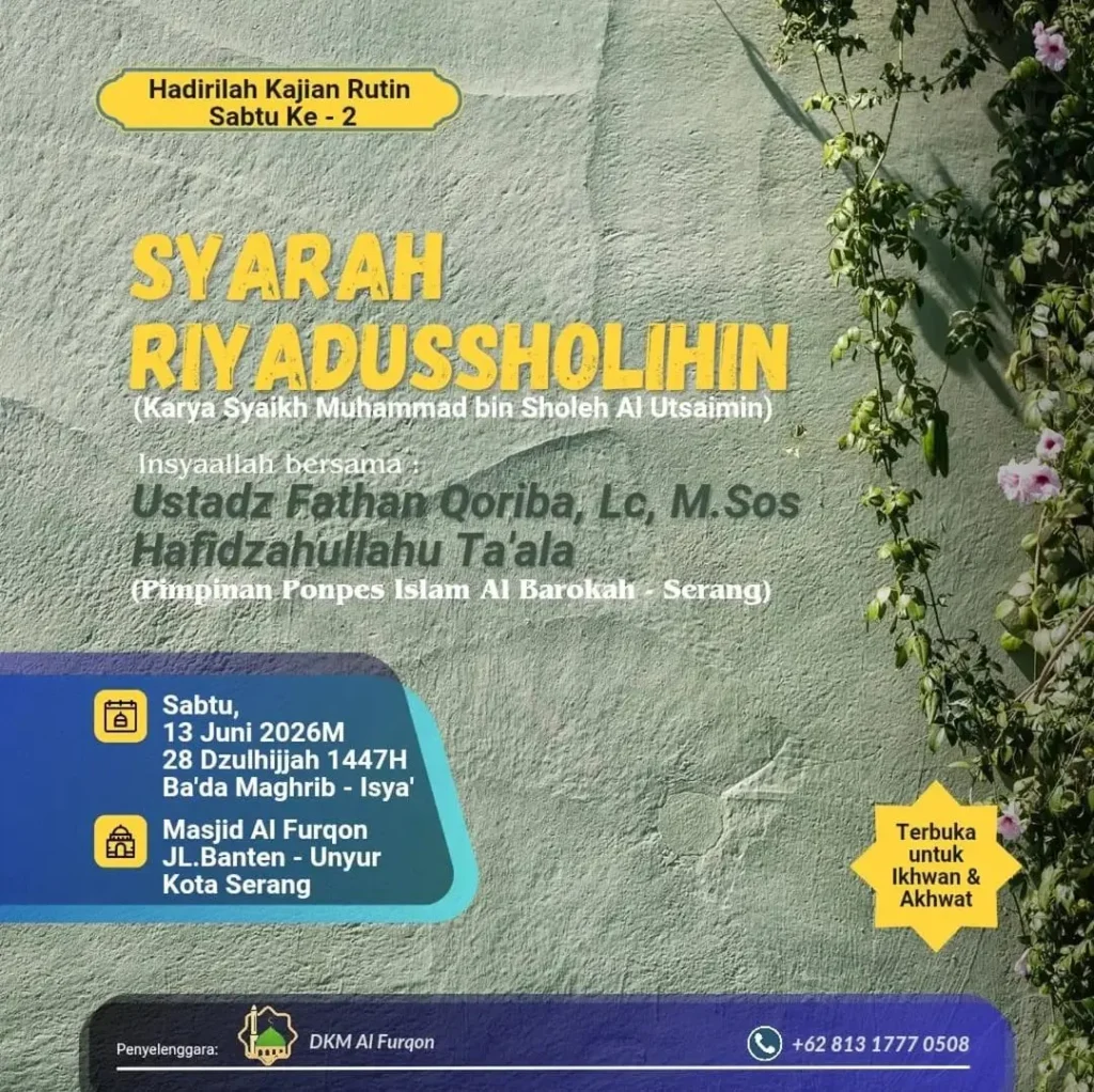 Kajian Syarah Riyadhus Sholihin tanggal 13 Juni 2026 di Masjid Al Furqon Kota Serang bersama Ustadz Fathan Qoriba