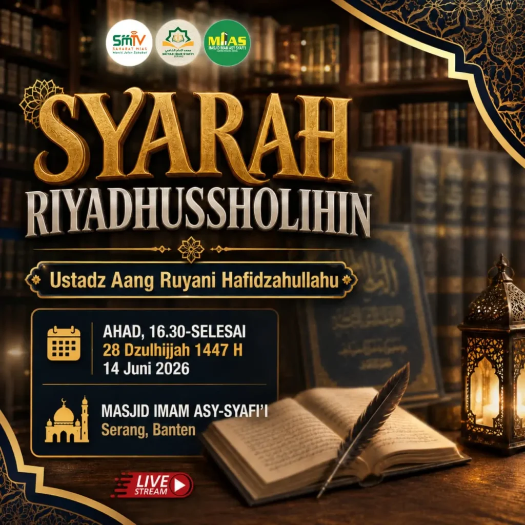 Kajian Syarah Riyadhus Sholihin tanggal 14 Juni 2026 di Masjid Imam Syafii Kota Serang bersama Ustadz Aang Ruyani