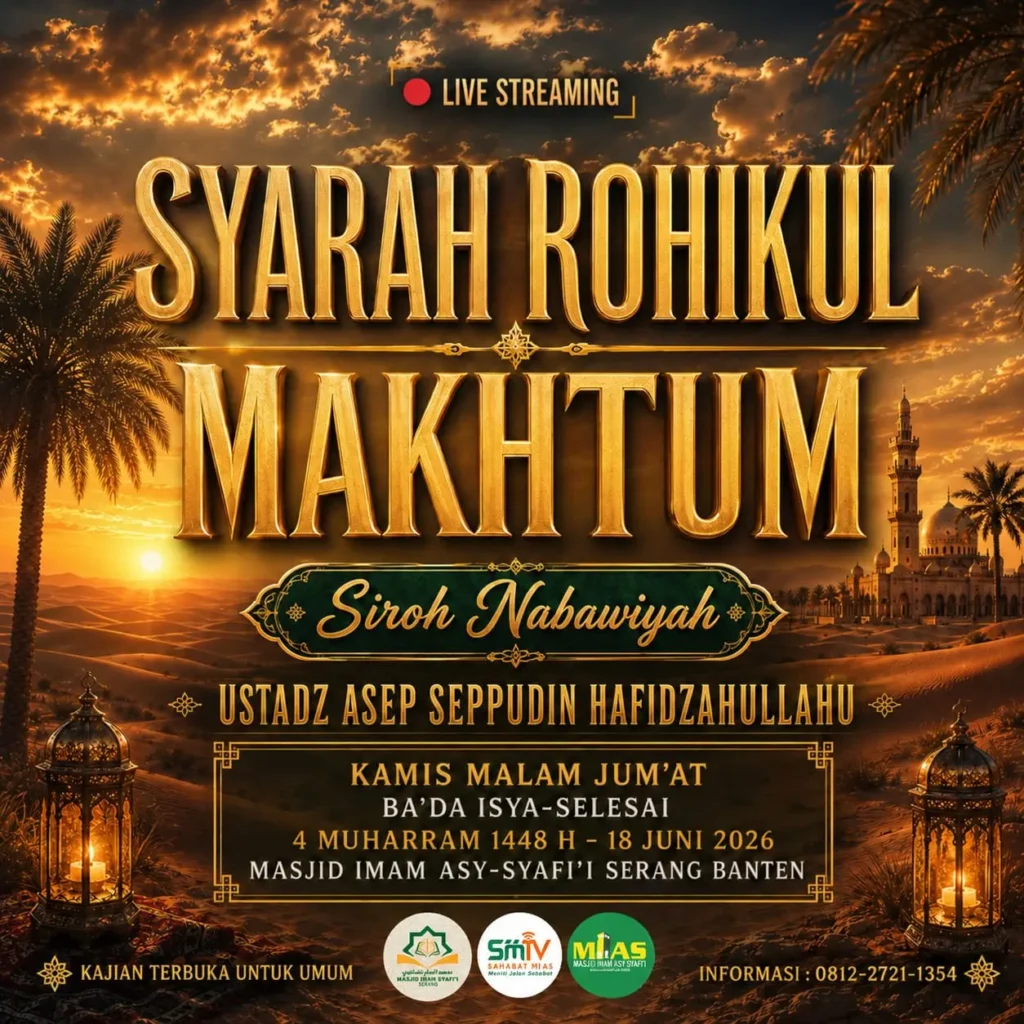 Kajian Syarah Rohikul Makhtum tanggal 18 Juni 2026 di Masjid Imam Syafii Kota Serang bersama Ustadz Asep Seppudin
